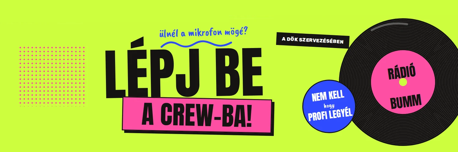 Ülnél a mikrofon mögé? Lépj be a Crew-ba! Nem kell profinak lenned. Rádió Bumm crew felhívás, a DÖK szervezésében.